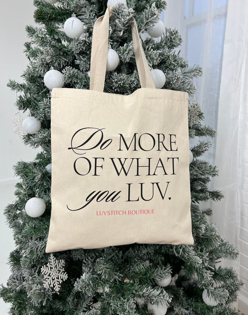 Do More Of What You Luv Tote Bag